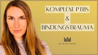 Komplexe PTBS Emotionaler Missbrauch Bindungstrauma amp die tiefgreifenden Folgen für DEIN Leben [upl. by Sirc]