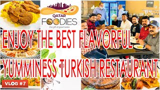 ENJOY THE BEST FLAVORFUL YUMMINESS TURKISH RESTAURANT  Doha  Qatar Foodies  Vlog 07 [upl. by Idelson]