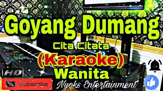 GOYANG DUMANG  Cita Citata KARAOKE Dj House Remix  Nada Wanita CISDO Minor [upl. by Ettelorahc]