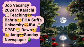 Job Vacancy 2024 in KarachiTeaching BahriaDHA Suffa UniversityIBA CPSP Dawn Jang Sunday [upl. by Roderic]