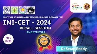 Copy of ADRPLEXUS NOV 2024 INICET ANAESTHESIA RECALL Session By Dr Seran Reddy  100 Strike Rate [upl. by Eceined729]