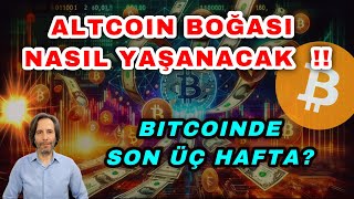 ALTCOIN BOĞASI NASIL YAŞANACAK  BITCOINDE SON ÜÇ HAFTA   YENİ STRATEJİLER [upl. by Balkin]