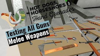 Melee Weapons  Testing All Guns  Hot Dogs Horseshoes amp Hand Grenades [upl. by Niwre]