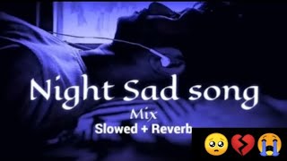 quotTera Dard 💔  Sad Songs Lofi Mashup  Slowed  Reverbquot [upl. by Nogem]