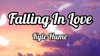 Falling In Love By Kyle Hume Lyric Video “everybody falling in love except for me” [upl. by Canotas]