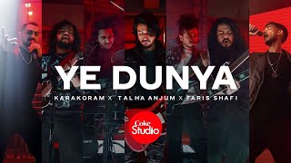 Coke Studio  Season 14  Ye Dunya  Karakoram x Talha Anjum x Faris Shafi [upl. by Dranoc]