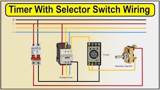 How to Make Timer With Selector Switch Wiring Diagram  timer with selector switch wiring [upl. by Finley]