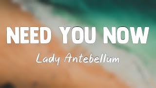 Need You Now  Lady AntebellumLyrics Video🌹 [upl. by Laniger]