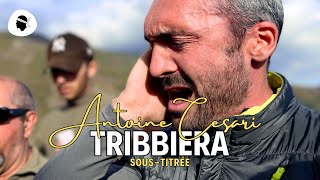 Antoine Cesari  Tribbiera Chant Corse traditionnel [upl. by Ailesor]