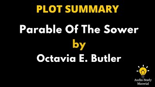 Plot Summary Parable Of The Sower By Octavia E Butler  Parable Of The Sower Octavia Butler [upl. by Nodnorb]