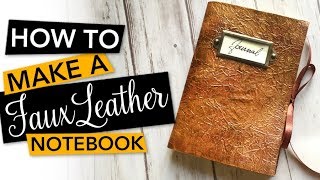 HOW TO make a Faux Leather Notebook or Journal  TUTORIAL [upl. by Neeroc]