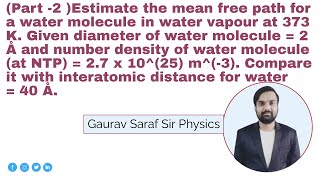 part 2 Estimate the mean free path for a water molecule in water vapor at 373 K Given diameter [upl. by Alyahs559]