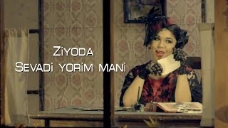 Ziyoda  Sevadi yorim mani Official Clip [upl. by Dominic]