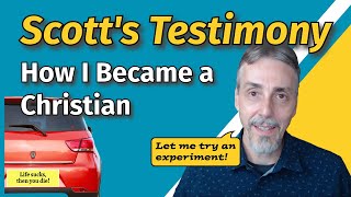 Scotts Testimony How I Became a Christian [upl. by Giorgia]