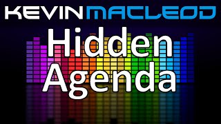 Kevin MacLeod Hidden Agenda [upl. by Lillywhite]