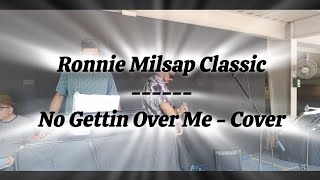 Ronnie Milsap  No Gettin Over Me  Cover  Love Song [upl. by Helban]