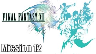 Final Fantasy XIII  Mission 12  Geiseric the Profane  100 Collectibles [upl. by Blanche]