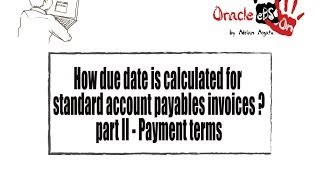 How due date is calculated for standard accounts payables invoices in Oracle eBS Part 2 [upl. by Cristabel]