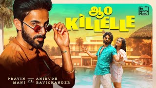 Aao Killelle Music Video  Anirudh Ravichander x Pravin Mani  Balaji Murugadoss  Kaavya Arivumani [upl. by Egon]