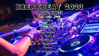 DJ BREAKBEAT FULL JAWA TERBARU 2023  MELODY VVIP  SPESIAL REQUEST [upl. by Nylahs244]