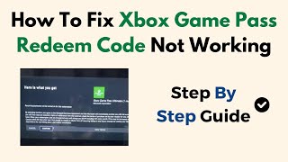 How To Fix Xbox Game Pass Redeem Code Not Working [upl. by Glass]