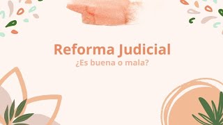 Reforma Judicial ¿buena o mala [upl. by Norrad390]