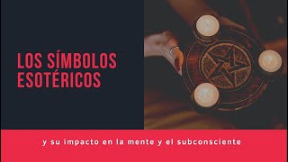 Los símbolos esotéricos y su impacto en la mente y el subconsciente [upl. by Ahsenom216]