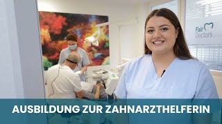 Zahnarzthelferin Ausbildung  Erfolgreich und mit Spaß bei Fair Doctors Deutschland [upl. by Atalaya7]