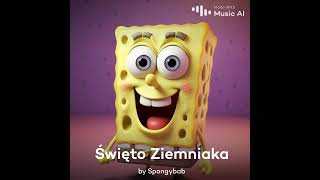 Święto ziemniaka ale śpiewa spongebob Ai generation [upl. by Aihsiym]