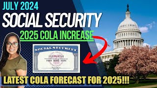 NEW SOCIAL SECURITY UPDATE JULY 2024 NEW 2025 COLA PROJECTION Cost of Living Adjustment Estimate [upl. by Wally]