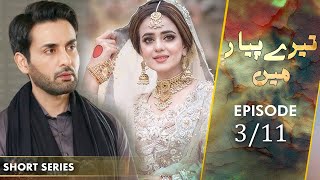 Tere Pyar Mein  Short Series  Episode 3  Sumbul Iqbal Affan Waheed Yashma Gill  C9D2F [upl. by Yvel573]