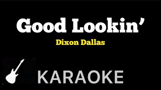 Dixon Dallas  Good Lookin’  Karaoke Guitar Instrumental [upl. by Yak953]