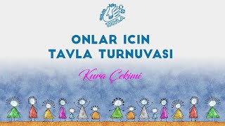 Onlar İçin Tavla Turnuvası Kura Çekimi [upl. by Anan840]