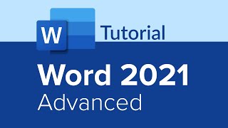 Word 2021 Advanced Tutorial [upl. by Fast]