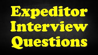 Expeditor Interview Questions [upl. by Rheba]