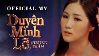 Hương Tràm  Duyên Mình Lỡ  DML   Official MV [upl. by Assenej150]