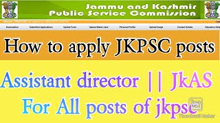 jkpsc submit any form  AD jkas AP lecturer step by step simple procedure [upl. by Nuahsad]