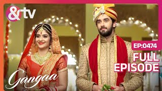 Gangaa और Sagar बंधे विवाह के बंधन मे  Gangaa  Full Ep 474 andtvchannel [upl. by Sperling]