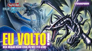 DECK DRAGÃO NEGRO CERÚLEOSREDEYES AZURE  YuGiOh Duel Links 477 [upl. by Naesal802]