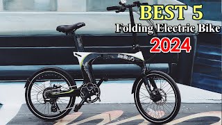 Top 5 Best Folding Electric Bike 2024  Best EBike 2024 [upl. by Burhans601]