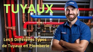 Les 5 différents types de tuyaux en plomberie [upl. by Yaned]