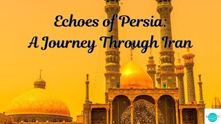 Echoes of Persia A Journey Through Iran [upl. by Sachi]