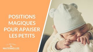 Positions magiques pour apaiser les petits  La Maison des maternelles LMDM [upl. by Devonna]