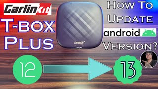 How To Upgrade From Android 12 To Android 13  Carlinkit Tbox Plus [upl. by Bow]