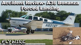 Accident Review A36 8014T Forced Landing [upl. by Yadsendew82]