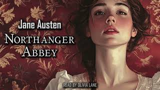 Northanger Abbey by Jane Austen  Full Audiobook [upl. by Hcaz694]