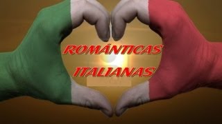 Románticos en Español  Cantantes Italianos [upl. by Keare703]