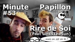 Minute Papillon 53 Rire de soi feat LinksTheSun [upl. by Atteloiv465]