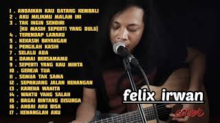 FELIX IRWAN  cover full album terbaik andai kau datang kembali [upl. by Selym690]