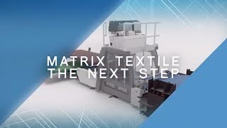 MATRIX TEXTILE  THE NEXT STEP [upl. by Lesak]